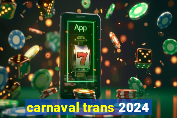 carnaval trans 2024